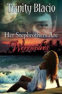 Her Stepbrothers Are Werewolves Her Stepbrothers Are Werewolves