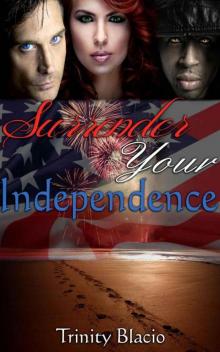 Surrender Your Independence Surrender Your Independence