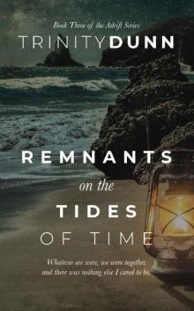 Remnants on the Tides of Time (The Adrift Series Book 3)