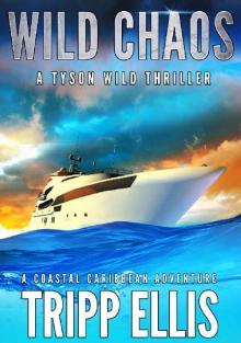 Wild Chaos: A Coastal Caribbean Adventure (Tyson Wild Thriller Book 42) Wild Chaos: A Coastal Caribbean Adventure (Tyson Wild Thriller Book 42)