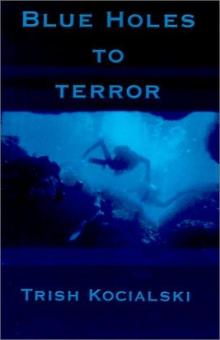 Blue Holes to Terror Blue Holes to Terror