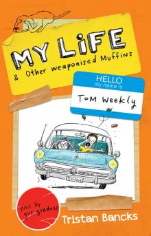 My Life and Other Weaponised Muffins My Life and Other Weaponised Muffins