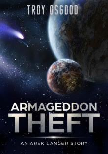 Armageddon Theft: An Arek Lancer Novella Armageddon Theft: An Arek Lancer Novella