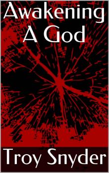 Awakening A God