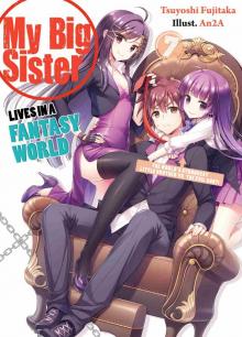 My Big Sister Lives in a Fantasy World, Volume 7 My Big Sister Lives in a Fantasy World, Volume 7