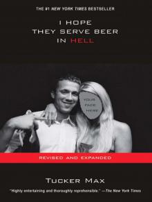 I Hope They Serve Beer in Hell I Hope They Serve Beer in Hell