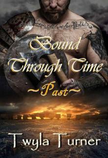 Bound Through Time: Past (A Viking Brothers Novel Book 1) Bound Through Time: Past (A Viking Brothers Novel Book 1)