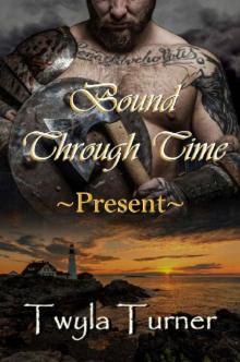 Bound Through Time: Present Bound Through Time: Present