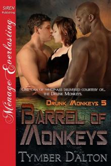 Barrel of Monkeys [Drunk Monkeys 5] (Siren Publishing Ménage Everlasting)