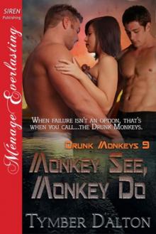 Monkey See, Monkey Do [Drunk Monkeys 9] (Siren Publishing Ménage Everlasting)