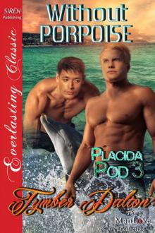Without Porpoise [Placida Pod 3] (Siren Publishing Everlasting Classic ManLove)