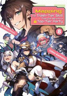 Mapping: The Trash-Tier Skill That Got Me Into a Top-Tier Party: Volume 8 Mapping: The Trash-Tier Skill That Got Me Into a Top-Tier Party: Volume 8