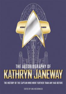 The Autobiography of Kathryn Janeway The Autobiography of Kathryn Janeway