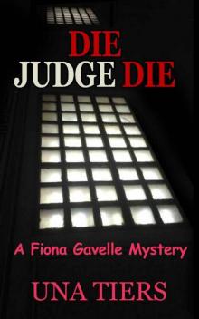 Die Judge Die: A Fiona Gavelle Mystery
