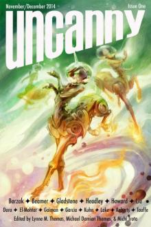 Uncanny Magazine Issue One Uncanny Magazine Issue One