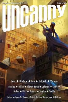 Uncanny Magazine Issue Seven Uncanny Magazine Issue Seven
