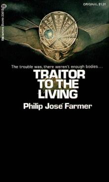 Farmer, Philip José - Traitor to the Living Farmer, Philip José - Traitor to the Living