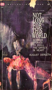 Not Ong for This Worls - August Derleth