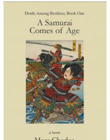 A Samurai Comes of Age (Death Among Brothers, Book One) A Samurai Comes of Age (Death Among Brothers, Book One)