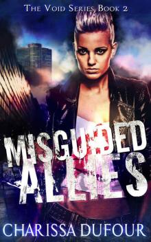 Charissa Dufour - Misguided Allies (The Void Series Book 2)
