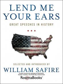 Lend Me Your Ears: Great Speeches in History Lend Me Your Ears: Great Speeches in History