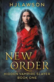 New Order: Urban Fantasy (Hidden Vampire Slayer Book 1) New Order: Urban Fantasy (Hidden Vampire Slayer Book 1)