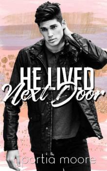 Portia Moore - He Lived Next Door
