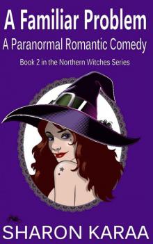 Sharon Karaa - A Familiar Problem (Northern Witches #2)