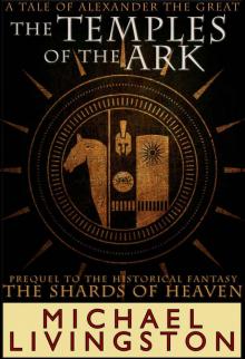The Temples of the Ark: A Tale of Alexander the Great (Shards of Heaven)