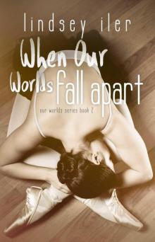 When Our Worlds Fall Apart