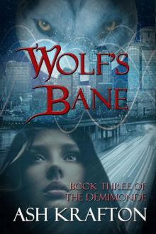 Wolf's Bane: Book Three of the Demimonde Wolf's Bane: Book Three of the Demimonde