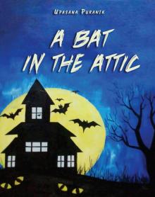 A Bat in the Attic