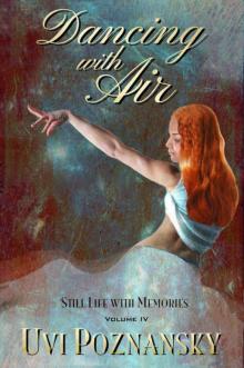 Dancing with Air (Still Life with Memories Book 4)