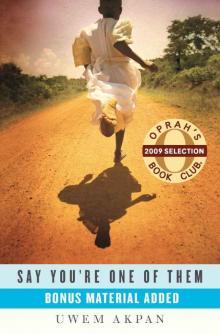 Say You're One of Them (Oprah's Book Club) Say You're One of Them (Oprah's Book Club)