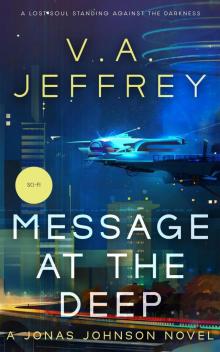 Message At The Deep (Jonas Johnson, #1) Message At The Deep (Jonas Johnson, #1)