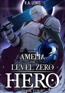 Amelia the Level Zero Hero Book 4: A LitRPG Adventure
