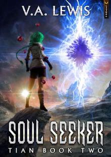 Soul Seeker: A LitRPG Cultivation Series (The Tian Trilogy Book 2)