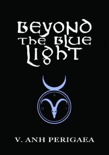 Beyond the Blue Light (Disciples of Death Book 1)
