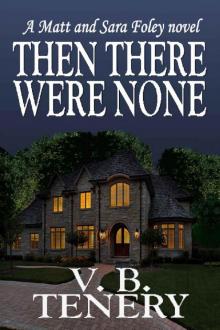 Then There Were None (Matt Foley/Sara Bradford series Book 2) Then There Were None (Matt Foley/Sara Bradford series Book 2)