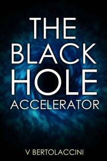 The Black Hole Accelerator (Part I) The Black Hole Accelerator (Part I)