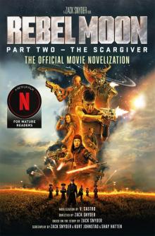 Rebel Moon Part Two--The Scargiver Rebel Moon Part Two--The Scargiver