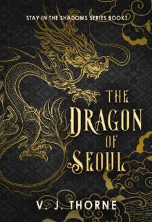 The Dragon of Seoul: A Romantic Mafia Suspense Novel (Stay in the Shadows Book 1)