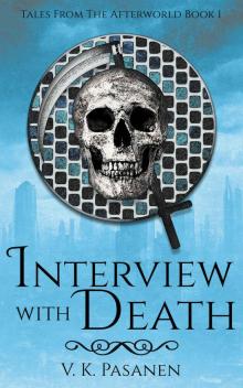 Interview with Death: Tales from the Afterworld Book 1