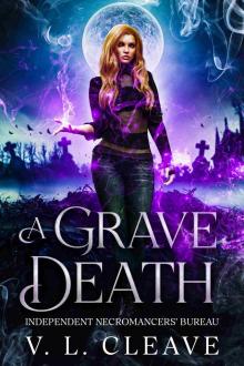 A Grave Death (Independent Necromancers' Bureau Book 1)