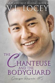 The Chanteuse and the Bodyguard (Campo Royale #5) The Chanteuse and the Bodyguard (Campo Royale #5)