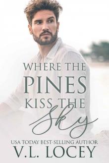 Where the Pines Kiss the Sky Where the Pines Kiss the Sky