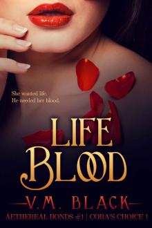Life Blood: Cora's Choice 1 (Aethereal Bonds) Life Blood: Cora's Choice 1 (Aethereal Bonds)