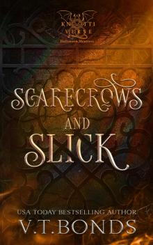 Scarecrows and Slick Scarecrows and Slick