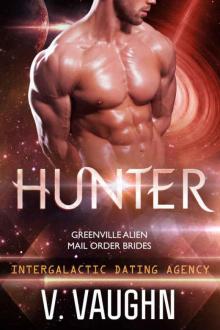 Hunter: Greenville Mail Order Brides (Intergalactic Dating Agency Book 13)