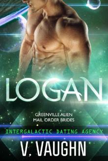 Logan: Greenville Mail Order Brides (Intergalactic Dating Agency Book 3)